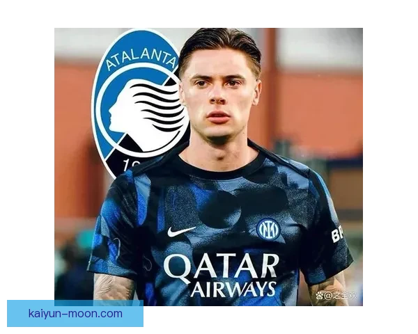 国米转会策略变革，锁定年轻球员，展现未来阵容的备受期待。